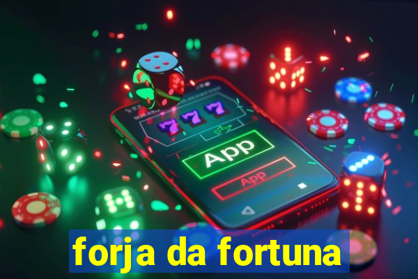 forja da fortuna